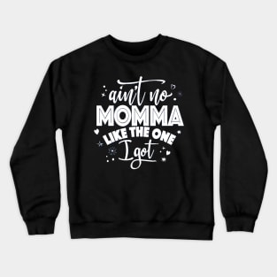 Aint No Momma Crewneck Sweatshirt